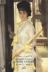 Elizabeth Gaskell – Lizzie Leigh. E il pozzo di Pen-Mortha (2019)