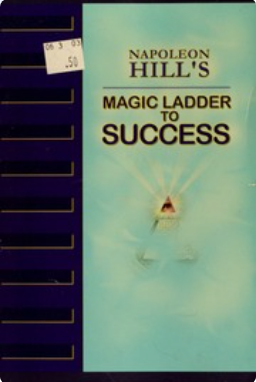 [Image: Napoleon-Hill-s-Magic-Ladder-to-Success.png]