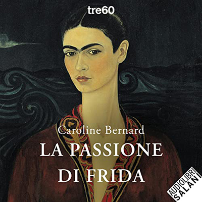 Caroline Bernard - La passione di Frida (2022) (mp3 - 128 kbps)