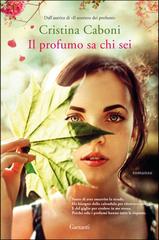 Cristina Caboni – Il profumo sa chi sei (2020)