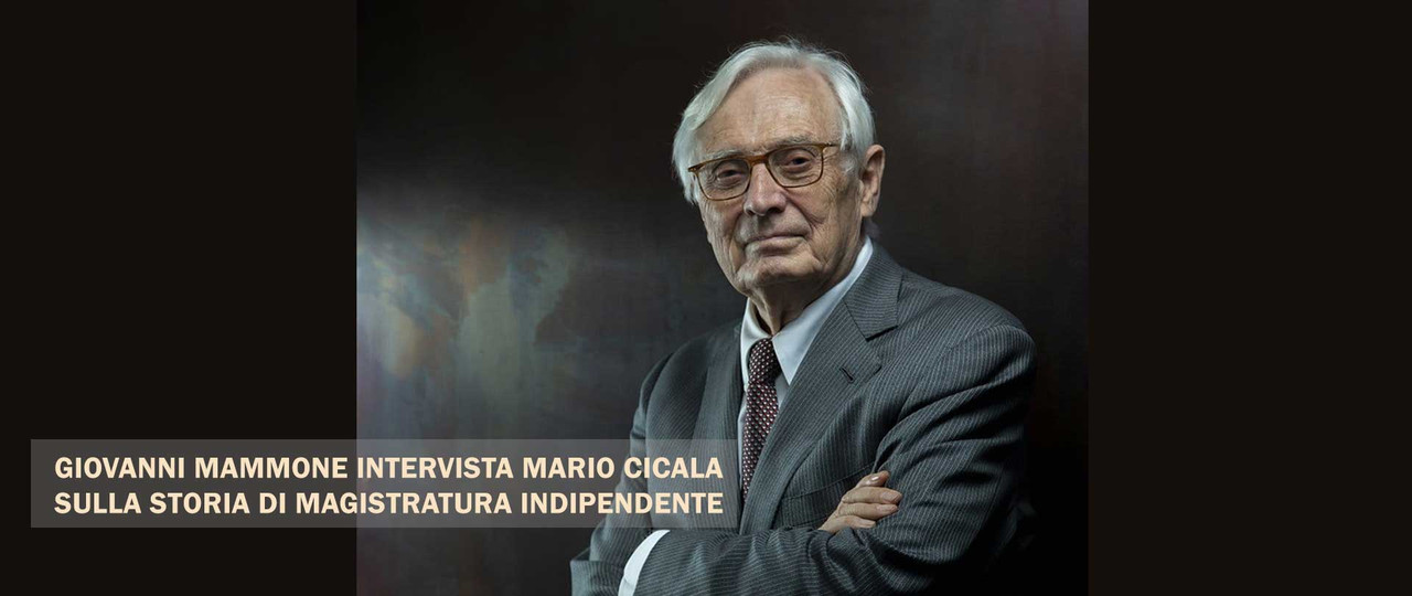 Giovanni Mammone intervista Mario Cicala sulla storia di Magistratura Indipendente