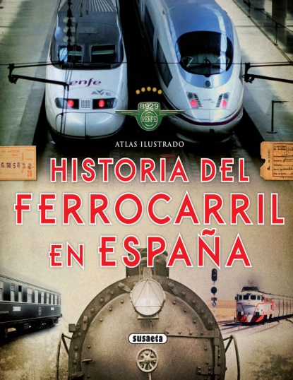 Historia del Ferrocarril en España (Atlas Ilustrado) - VV.AA. (PDF) [VS]