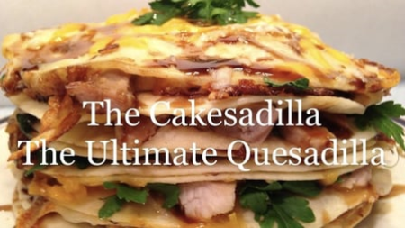The Cakesadilla: The Ultimate Quesadilla cooked in three styles
