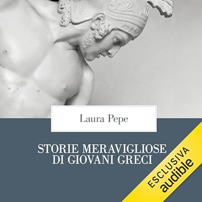 Laura Pepe - Storie meravigliose di giovani greci (2024) (mp3 - 128 kbps)