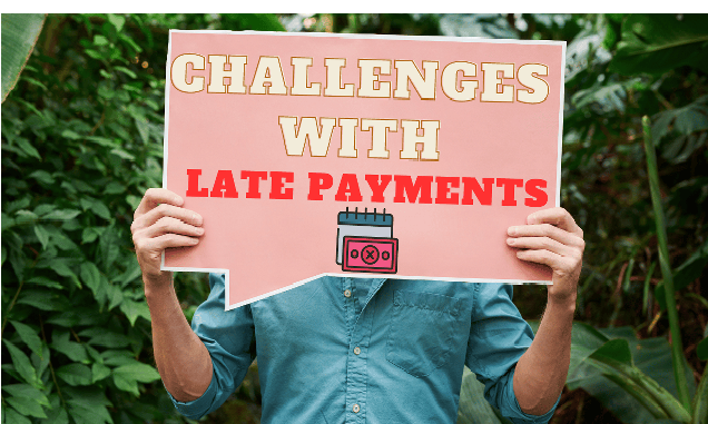 Challenges with Late Payments