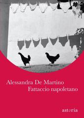 Alessandra De Martino – Fattaccio napoletano (2018)