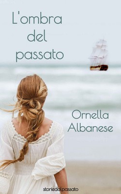 Ornella Albanese - L'ombra del passato (2018)