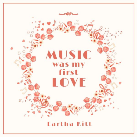 Eartha Kitt  Music Was My First Love (2022)