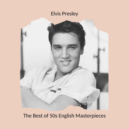 ddcbc3a4 7112 4bbf 8a7e 5840e7db716d - Elvis Presley - The Best of 50s English Masterpieces (2020)