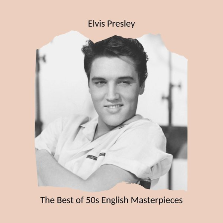 Elvis Presley - The Best of 50s English Masterpieces (2020)