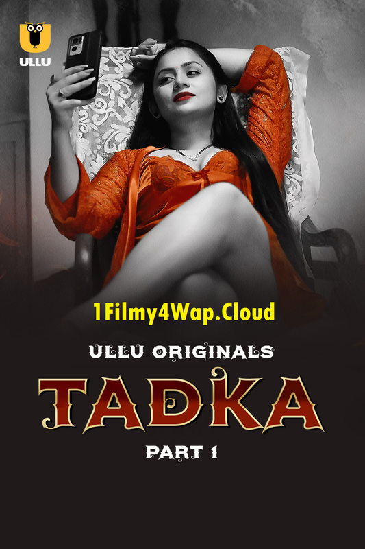 Tadka Part-1 (2025) Ullu Hindi Originals Web Series WEB-DL X264 AAC 1080p | 720p | 480p | Download