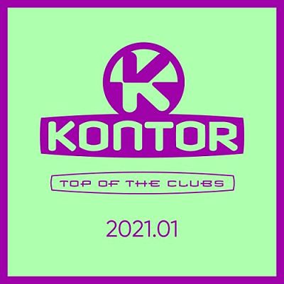 VA - Kontor Top Of The Clubs 2021.01 (01/2021) K211