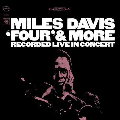 Miles Davis - 'Four' & More - Recorded Live In Concert (1966) [2022, Remastered, CD-Quality + Hi-Res] [Official Digital Release]