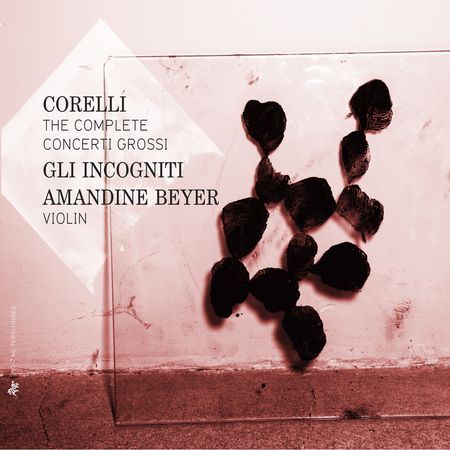 Amandine Beyer - Corelli: The Complete Concerti Grossi (2013) [FLAC]