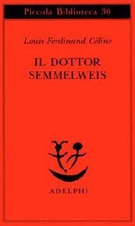 Louis-Ferdinand Céline - Il dottor Semmelweis (2007)
