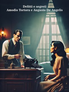 Amodio Tortora - Delitti e segreti (2024)