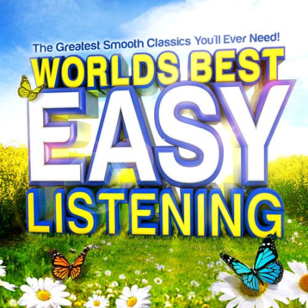 VA   World's Best Easy Listening   The Greatest Smooth Classics You'll Ever Need! by Easy Listeners (2014)