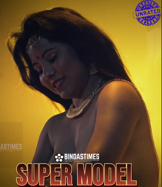 Super Model (2024) Uncut BindasTimes Hindi Short Film 720p HDRip H264 AAC 200MB Download