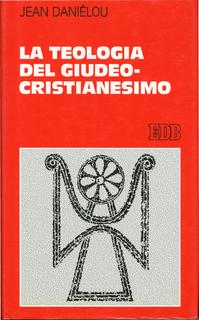 Jean Daniélou - La teologia del giudeo-cristianesimo (1998)
