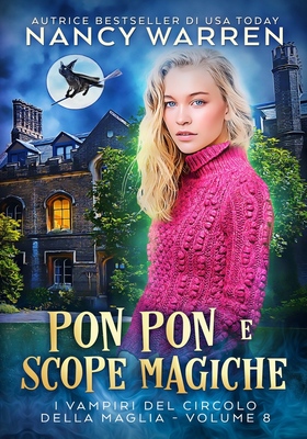 Nancy Warren - I Vampiri del circolo della maglia Vol. 8. Pon pon e scope magiche (2026)