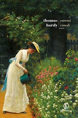 Thomas Hardy - Estremi rimedi (2019)