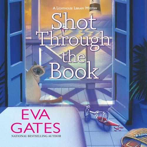 Eva Gates Shot Through The Book Lighthouse Library Mystery Series Book 12 (Eva Gates) Eva Gates Shot Through The Book Lighthouse Library Mystery Series Book 12 (Eva Gates)