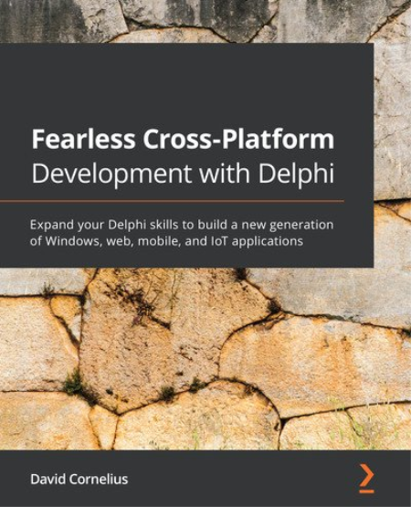 Fearless Cross-Platform Development with Delphi Fearless Cross-Platform Development with Delphi