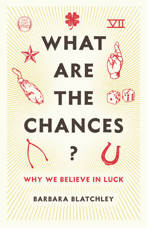 What Are the Chances Why We Believe in Luck