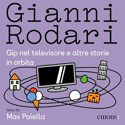 Gianni Rodari - Gip nel televisore e altre storie in orbita (2023) (mp3 - 128 kbps)