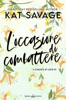 Kat Savage - A chance at love Vol. 1. L’occasione di combattere (2024)