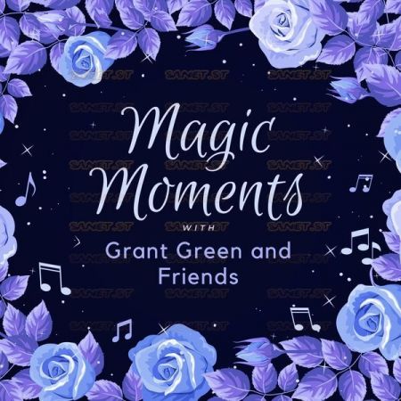 Various Artists - Magic Moments with Grant Green and Friends (2021)