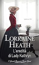 Lorraine Heath - C'era una volta un ducato vol. 01 L'eredità di Lady Kathryn (2021)