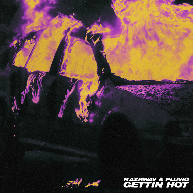 Pluvio, RAZRWAV - GETTIN HOT