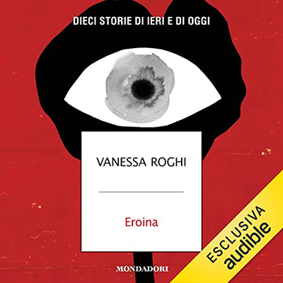 Vanessa Roghi - Eroina꞉ Dieci storie di ieri e di oggi (2022) (mp3 - 128 kbps)