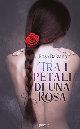 Rosa Balzano - Tra i petali di una rosa (2021)