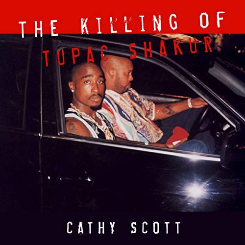 The Killing of Tupac Shakur - Cathy Scott