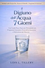 Lois L. Tillery – Il digiuno ad acqua di 7 giorni (2026)