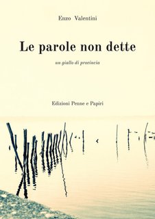 Enzo Valentini - Le parole non dette. Un giallo di provincia (2024)