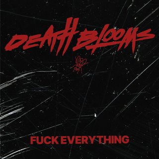 Death Blooms - Fuck Everything (2021).mp3 - 320 Kbps