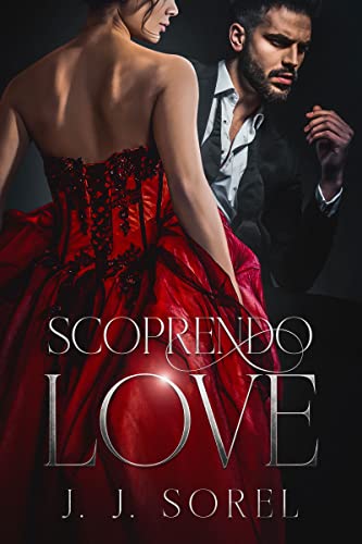 J. J. Sorel - Scoprendo Love (2022)