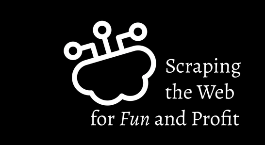 Jakob Greenfeld - Scraping The Web For Fun and Profit