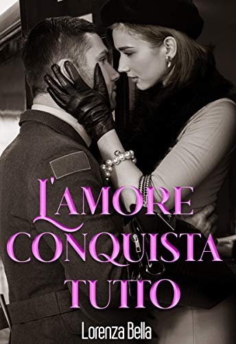 Lorenza Bella – L´amore conquista tutto (2021)