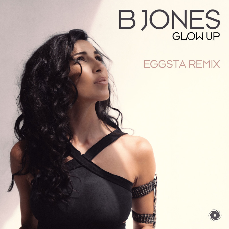 B Jones – Glow Up (EGGSTA Extended Remix)