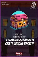 Henry James, Valentina Ferraro – La romanzesca storia di certi vecchi vestiti (2024)