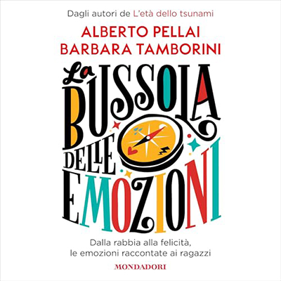 Alberto Pellai, Barbara Tamborini - La bussola delle emozioni (2024) (mp3 - 128 kbps)