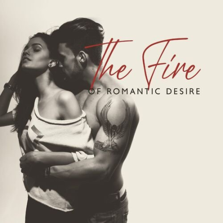 Jazz Music Collection Zone - The Fire of Romantic Desire : Sensual Jazz Ballads for Lovers, Bliss of Love, Erotic Vibes (2022)