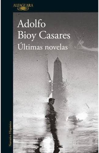 ULTIMAS NOVELAS, ADOLFO BIOI CASARES