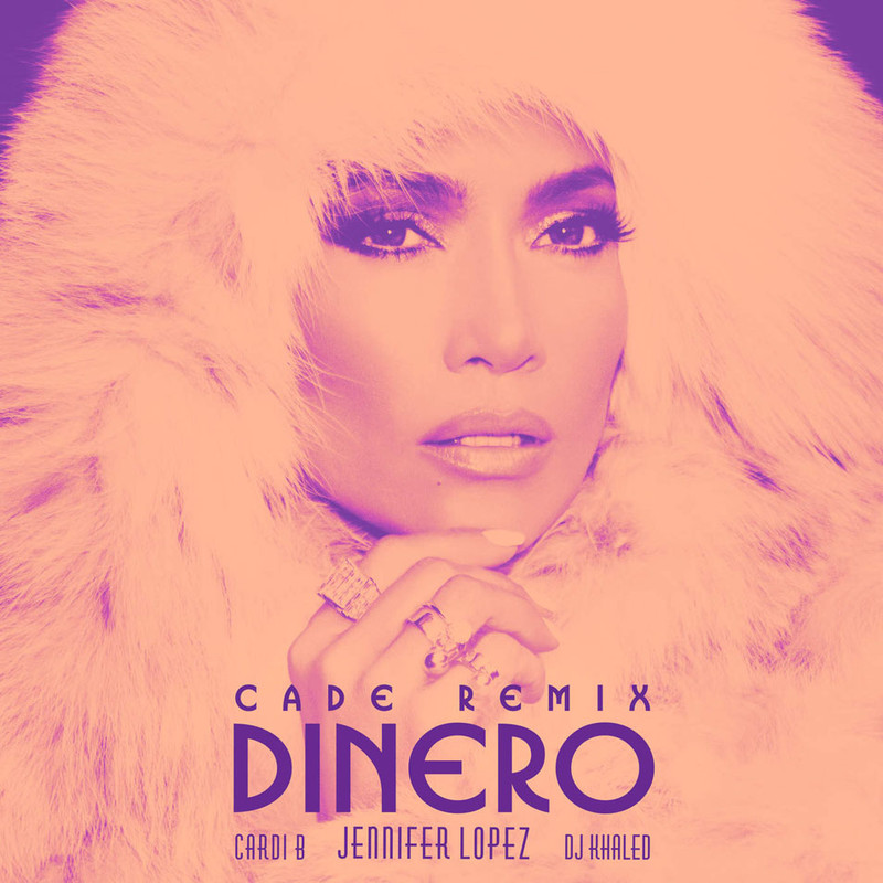 JLo&Dj Khaled&Cardi B-Dinero(Cade Remix)-front