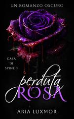 Aria Luxmor – Casa di Spine Vol. 3. Perduta Rosa (2026)