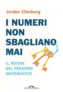 Jordan Ellenberg - I numeri non sbagliano mai (2014)
